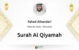 Surah Al-Qiyamah by Fahad Alkandari download & Listen