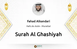 Surah Al-Ghashiyah by Fahad Alkandari download & Listen