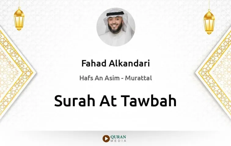 Surah At-Tawbah MP3 Fahad Alkandari