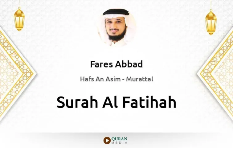 Surah Al-Fatihah MP3 Fares Abbad