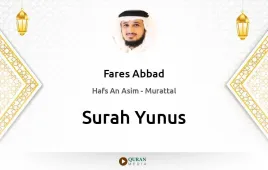 Surah Yunus by Fares Abbad download & Listen