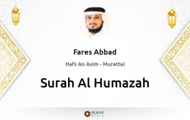 Surah Al-Humazah by Fares Abbad download & Listen