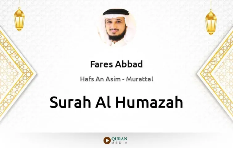 Surah Al-Humazah MP3 Fares Abbad