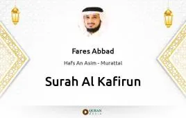 Surah Al-Kafirun by Fares Abbad download & Listen