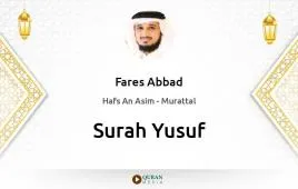 Surah Yusuf by Fares Abbad download & Listen