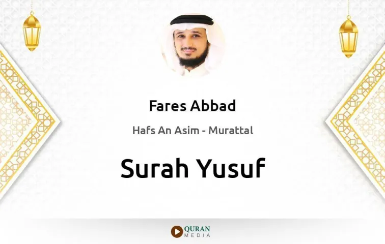 Surah Yusuf MP3 Fares Abbad