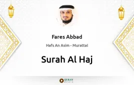 Surah Al-Haj by Fares Abbad download & Listen