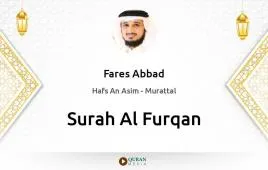 Surah Al-Furqan by Fares Abbad download & Listen