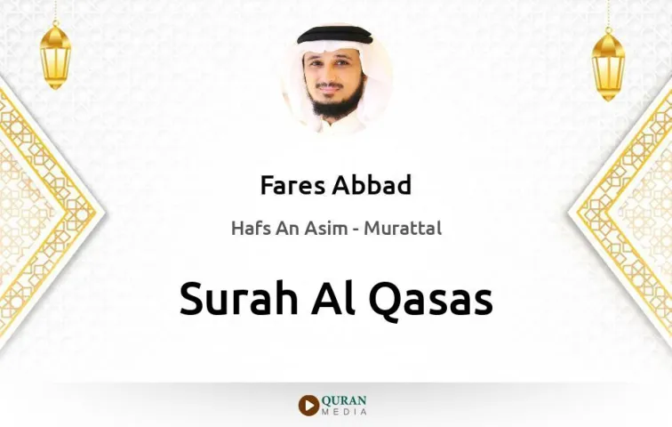 Surah Al-Qasas MP3 Fares Abbad