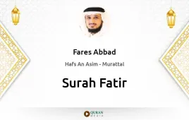 Surah Fatir by Fares Abbad download & Listen