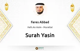 Surah Yasin by Fares Abbad download & Listen