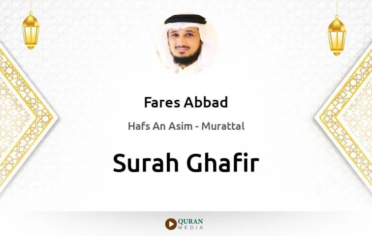 Surah Ghafir MP3 Fares Abbad