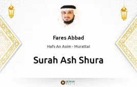 Surah Ash-Shura by Fares Abbad download & Listen