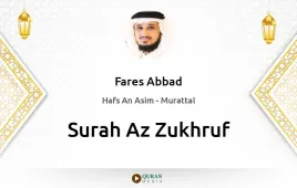 Surah Az-Zukhruf by Fares Abbad download & Listen