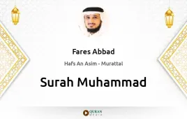 Surah Muhammad by Fares Abbad download & Listen