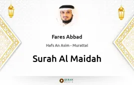 Surah Al-Maidah by Fares Abbad download & Listen