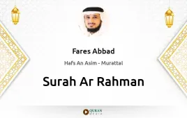 Surah Ar-Rahman by Fares Abbad download & Listen