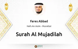 Surah Al-Mujadilah by Fares Abbad download & Listen