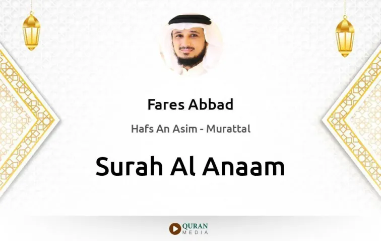 Surah Al-Anaam MP3 Fares Abbad