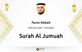 Surah Al-Jumuah by Fares Abbad download & Listen