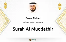 Surah Al-Muddathir by Fares Abbad download & Listen