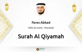 Surah Al-Qiyamah by Fares Abbad download & Listen