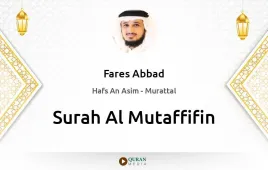 Surah Al-Mutaffifin by Fares Abbad download & Listen