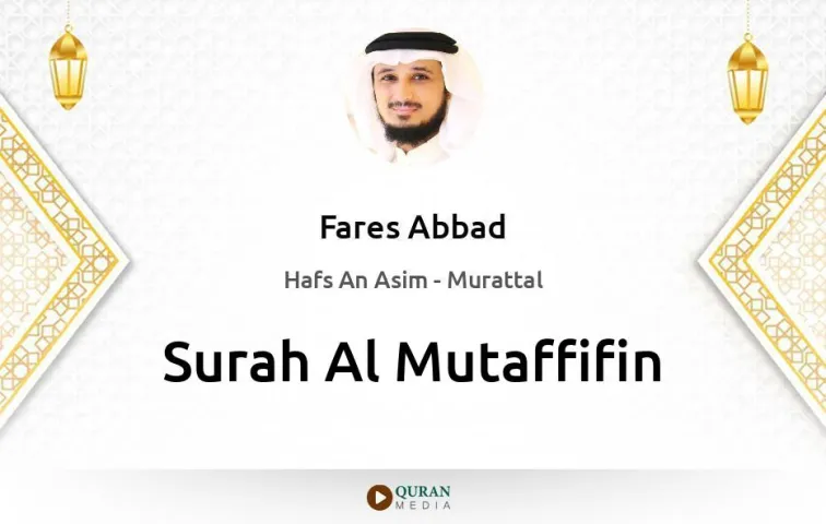 Surah Al-Mutaffifin MP3 Fares Abbad