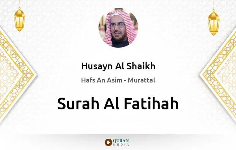 Surah Al-Fatihah MP3 Husayn Al Shaikh