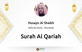 Surah Al-Qariah by Husayn Al Shaikh download & Listen