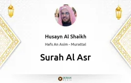 Surah Al-Asr by Husayn Al Shaikh download & Listen