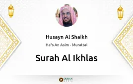 Surah Al-Ikhlas by Husayn Al Shaikh download & Listen