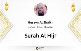 Surah Al-Hijr by Husayn Al Shaikh download & Listen