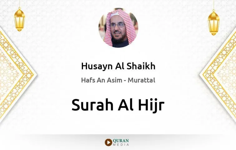 Surah Al-Hijr MP3 Husayn Al Shaikh