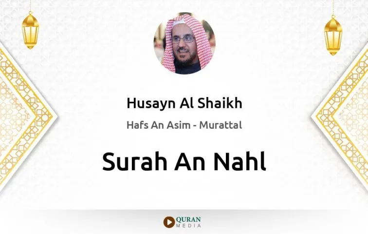 Surah An-Nahl MP3 Husayn Al Shaikh