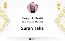 Surah Taha by Husayn Al Shaikh download & Listen