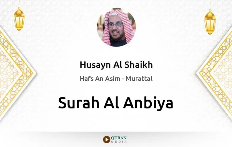 Surah Al-Anbiya MP3 Husayn Al Shaikh