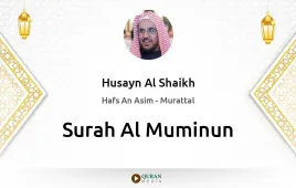 Surah Al-Muminun by Husayn Al Shaikh download & Listen