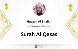 Surah Al-Qasas by Husayn Al Shaikh download & Listen