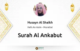 Surah Al-Ankabut by Husayn Al Shaikh download & Listen