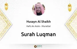 Surah Luqman by Husayn Al Shaikh download & Listen