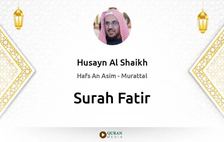 Surah Fatir MP3 Husayn Al Shaikh