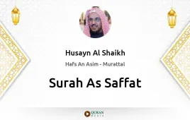 Surah As-Saffat by Husayn Al Shaikh download & Listen