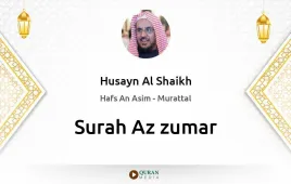 Surah Az-Zumar by Husayn Al Shaikh download & Listen