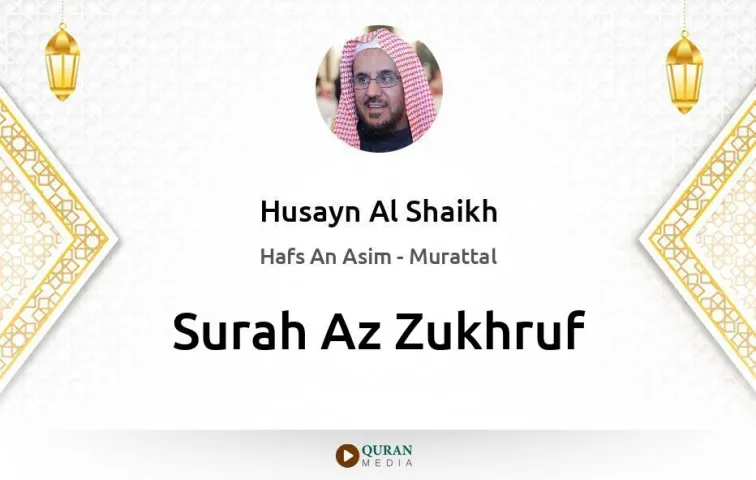 Surah Az-Zukhruf MP3 Husayn Al Shaikh