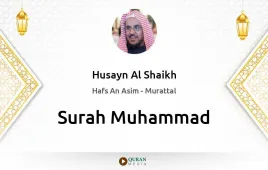 Surah Muhammad by Husayn Al Shaikh download & Listen