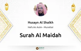 Surah Al-Maidah by Husayn Al Shaikh download & Listen