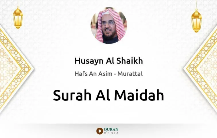 Surah Al-Maidah MP3 Husayn Al Shaikh