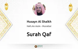 Surah Qaf by Husayn Al Shaikh download & Listen