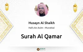 Surah Al-Qamar by Husayn Al Shaikh download & Listen